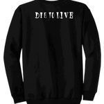 Die To Live Sweatshirt