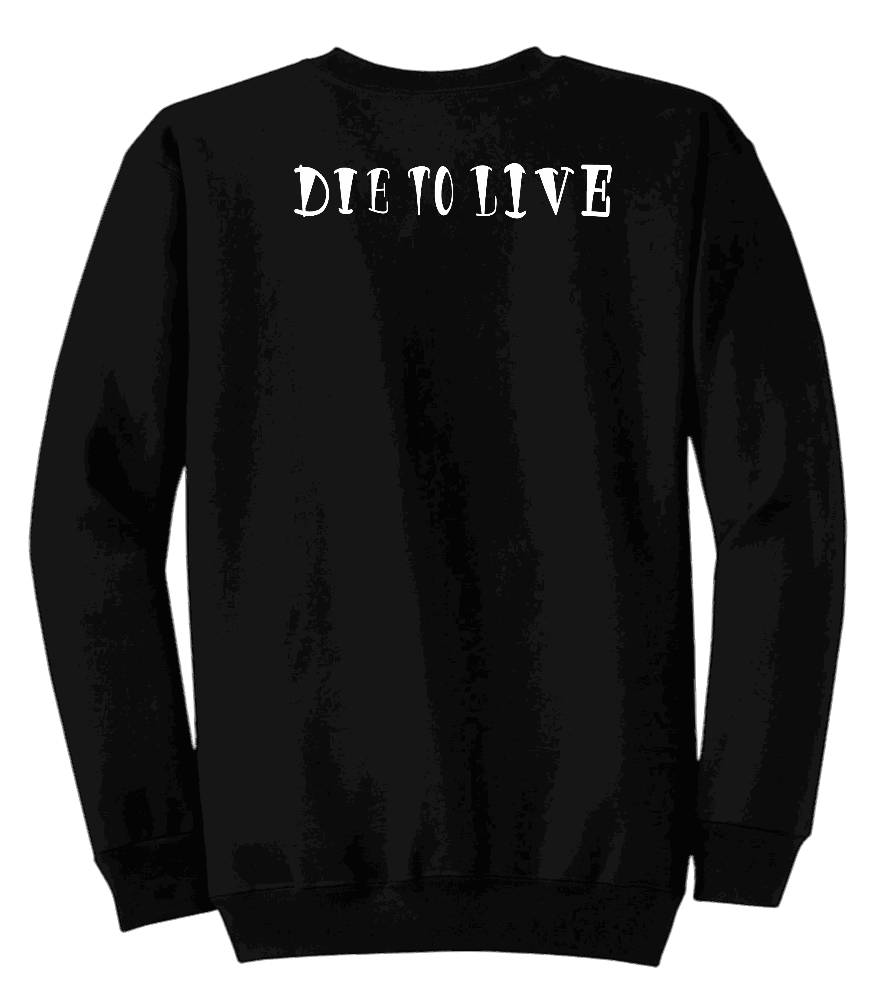 Die To Live Sweatshirt